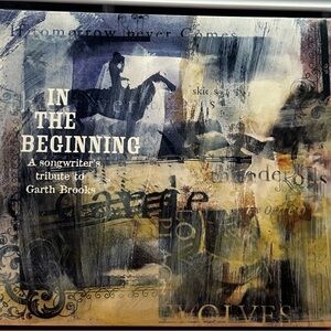 In the Beginning- a songwriters tribute to Garth Brooks